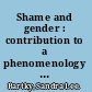 Shame and gender : contribution to a phenomenology of oppression /