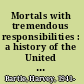 Mortals with tremendous responsibilities : a history of the United States District Court for the Eastern District of Pennsylvania /
