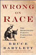 Wrong on race : the Democratic Party's buried past /