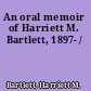 An oral memoir of Harriett M. Bartlett, 1897- /