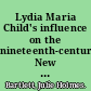 Lydia Maria Child's influence on the nineteenth-century New England housewife /