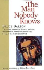 The man nobody knows : a discovery of the real Jesus /