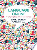 Language online investigating digital texts and practices /