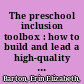 The preschool inclusion toolbox : how to build and lead a high-quality program /