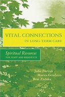 Vital connections in long-term care : spiritual resources for staff and residents /