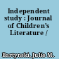 Independent study : Journal of Children's Literature /