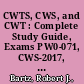 CWTS, CWS, and CWT : Complete Study Guide, Exams PW0-071, CWS-2017, CWT-2017 /