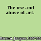 The use and abuse of art.