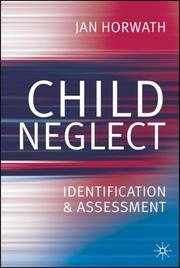 Child neglect : identification and assessment /