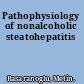 Pathophysiology of nonalcoholic steatohepatitis