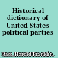 Historical dictionary of United States political parties