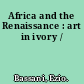 Africa and the Renaissance : art in ivory /