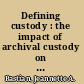 Defining custody : the impact of archival custody on the relationship between communities and their historical records in the information age : a case study of the United States Virgin Islands /