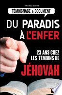 Du paradis à l'enfer : 23 ans chez les témoins de Jéhovah /