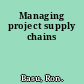 Managing project supply chains