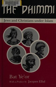 The Dhimmi : Jews and Christians under Islam /