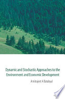 Dynamic and stochastic approaches to the environment and economic development