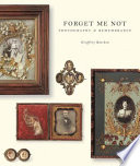 Forget me not : photography & remembrance /