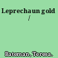 Leprechaun gold /