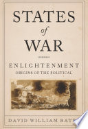 States of war Enlightenment origins of the political /