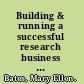 Building & running a successful research business a guide for the independent information professional /