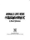 Animals live here /