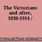 The Victorians and after, 1830-1914 /