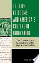 The first freedoms and America's culture of innovation : the constitutional foundations of the aspirational society /