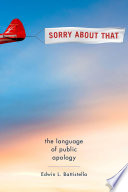 Sorry about that : the language of public apology /