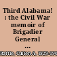 Third Alabama! : the Civil War memoir of Brigadier General Cullen Andrews Battle, CSA /