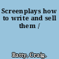 Screenplays how to write and sell them /