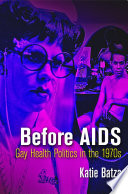 Before AIDS : gay health politics in the 1970s /