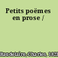 Petits poëmes en prose /