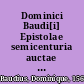 Dominici Baudi[i] Epistolae semicenturia auctae : lacunis aliquot suppletis ; accedunt eiusdem Orationes et libellus De foenore.