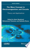 The wave concept in electromagnetism and circuits : theory and applications /