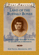 Land of the buffalo bones : the diary of Mary Ann Elizabeth Rodgers, an English girl in Minnesota /