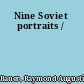 Nine Soviet portraits /
