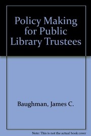Policy making for public library trustees /