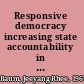 Responsive democracy increasing state accountability in East Asia /