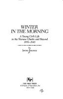 Winter in the morning : a young girl's life in the Warsaw ghetto and beyond, 1939-1945 /