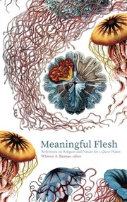 Meaningful Flesh: Reflections on Religion and Nature for a Queer Planet