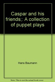 Caspar and his friends : a collection of puppet plays /