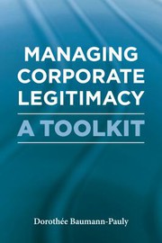Managing corporate legitimacy : a toolkit /
