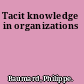 Tacit knowledge in organizations