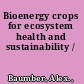 Bioenergy crops for ecosystem health and sustainability /