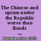 The Chinese and opium under the Republic worse than floods and wild beasts /