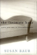 The intimate hour : love and sex in psychotherapy /