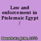 Law and enforcement in Ptolemaic Egypt /
