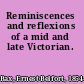 Reminiscences and reflexions of a mid and late Victorian.