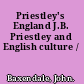 Priestley's England J.B. Priestley and English culture /